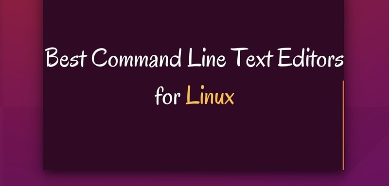 Best-Command-Line-Text-Editors-for-Linux