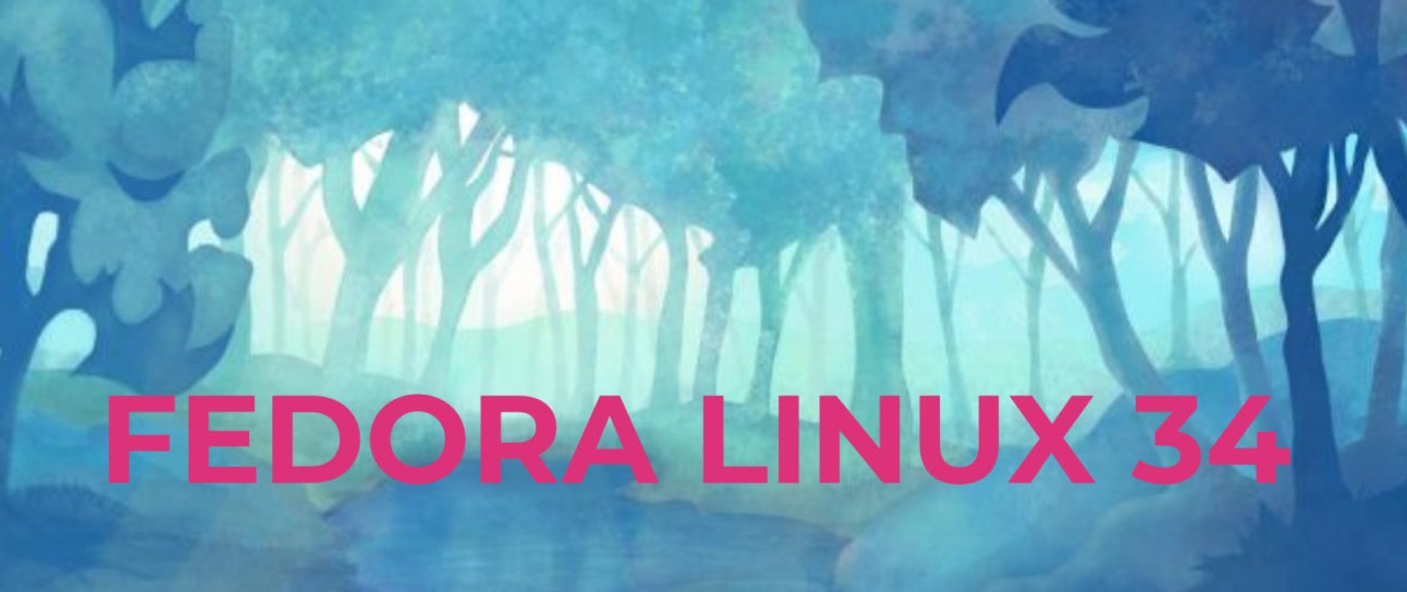 Disponibile Fedora 34: ecco tutte le novità